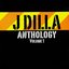 J Dilla Anthology Volume 1