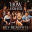Hey Beautiful (from How I Met Your Father) - Single