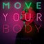 Move Your Body