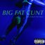 Big Fat Cunt