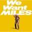 We Want Miles [Live]