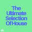 The Ultimate Selection Of House