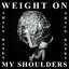 Weight On My Shoulders