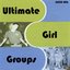 Ultimate Girl Groups