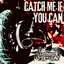 Catch Me If You Can