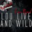 Lou Live And Wild - [The Dave Cash Collection]