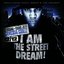 I Am The Street Dream