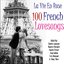 La Vie En Rose 100 Classic French Lovesongs