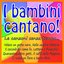 I bambini cantano! le canzoni senza tempo... (Volevo un gatto nero, nella vecchia fattoria, il coccodrillo come fa, lettera a pinocchio, quarantaquattro gatti, il caffè della peppina, ci vuole un fiore e tante altre...)