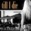 Till I Die