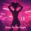 Dance For You Tonight