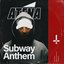 Subway Anthem - Single