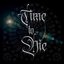 Time to Die - Single