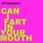 Can I Fart In Your Mouth (feat. Rucka Rucka Ali, Ed Words & Patrick & The Swayzes)