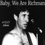 Baby, We Are Richman