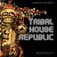 Tribal House Republic – Selection 1