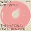 Weird Goodbyes (feat. Bon Iver)