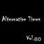 Alternative Times Vol 80