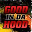 Good in da hood (deluxe)