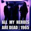 All My Heroes Are Dead - Single