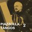 Piazzolla Tangos 2