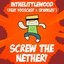 Screw the Nether (feat. the Yogscast & Sparkles*)