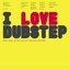 I Love Dubstep - CD1