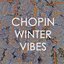 Chopin - Winter Vibes