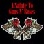 A Salute To Guns N' Roses
