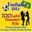 Football 2014: 100 Latin Summer Hits