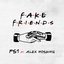 Fake Friends (feat. Alex Hosking) - Single