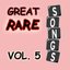 Great Rare Songs, Vol. 5