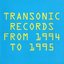TRANSONIC RECORDS FROM 1994 TO 1995