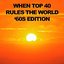When Top 40 Rules the World: '60s Edition