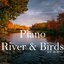 Piano, River and Birds - Single