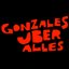 Gonzales Uber Alles