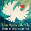 You Raise Me Up - Songs of Love and Devotion