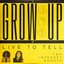 Grow Up / Live to Tell