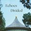 Echoes Divided