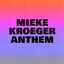 Mieke Kroeger Anthem