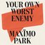 Your Own Worst Enemy