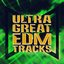 Ultra Great EDM Tracks
