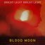 Blood Moon (I Did Give You love)