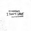 I Don't Care - Single