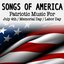 Songs of America - Patriotic Music For July 4th - Memorial Day - Labor Day