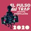 El Pulso del Trap: Adictiva Recopilacion 2020