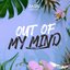 Out of My Mind