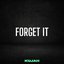 Forget It