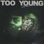 TOO YOUNG - Single