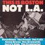 THIS IS BOSTON NOT L.A.